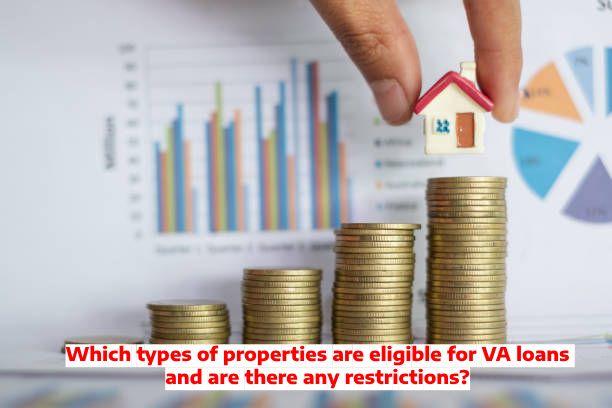 Which types of properties are eligible for VA loans and are there any restrictions?