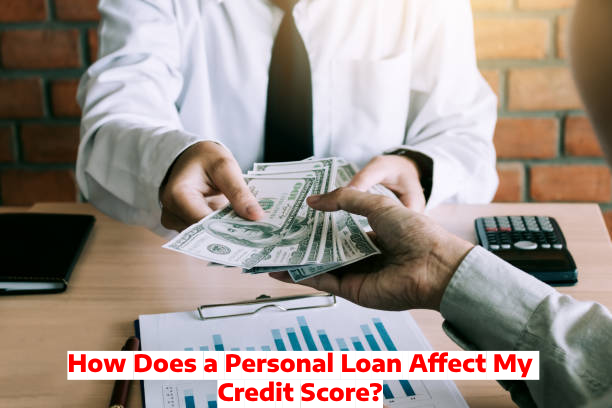 How Does a Personal Loan Affect My Credit Score?