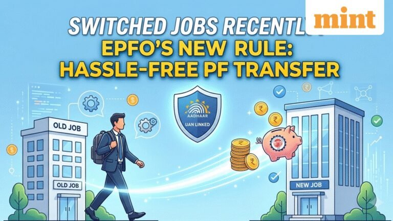Switched jobs recently? EPFO’s new rule can make your PF transfer hassle-free