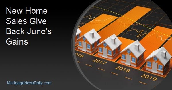 New Home Sales Give Back June’s Gains