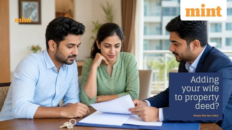 Adding your wife to property deed? Know the tax and Benami risks before signing any papers