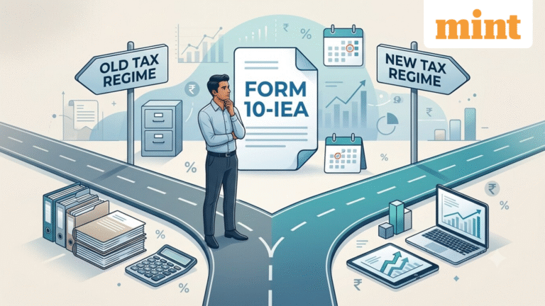 These taxpayers can’t switch between old and new regimes every year: Know Form 10-IEA rules, deadline and filing process