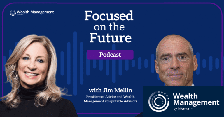 Focused on the Future: Equitable Advisors’ Jim Mellin