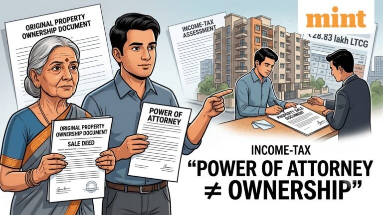 Holding a power of attorney doesn’t make you the owner: Here’s why ITAT deleted ₹29 lakh LTCG tax on son