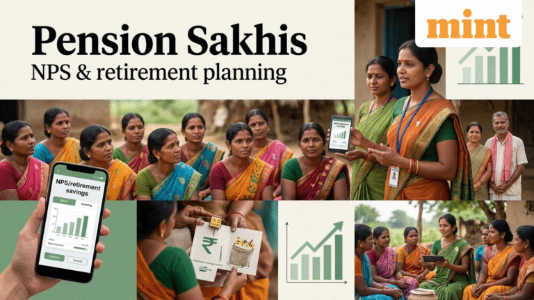 Pension Sakhis: Rural families to soon get a local guide for NPS and retirement planning