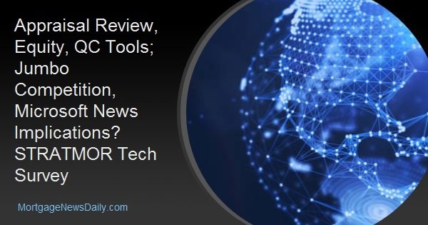 Appraisal Review, Equity, QC Tools; Jumbo Competition, Microsoft News Implications? STRATMOR Tech Survey