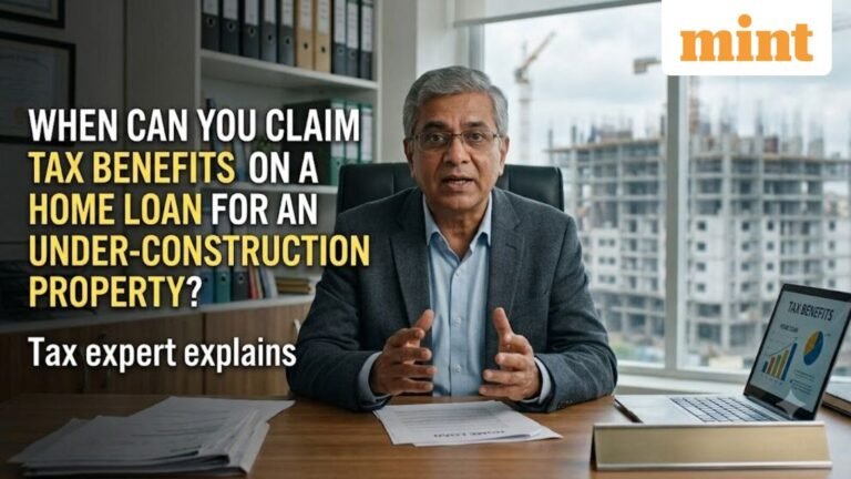 When can you claim tax benefits on home loan for under-construction property? Tax expert explains