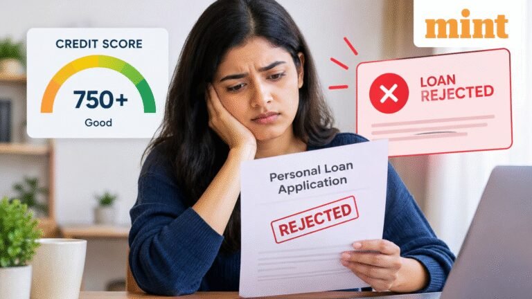Why your personal loan request can be rejected even with a 750+ credit score? 5 reasons you should know